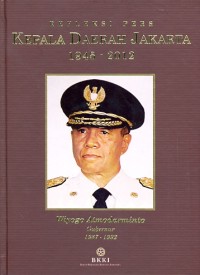 Refleksi pers kepala daerah jakarta 1945-2012 Wiyogo Atmodarminto gubernur 1987-1992