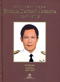 Refleksi pers kepala daerah jakarta 1945-2012 Sutiyoso gubernur 1997-2007