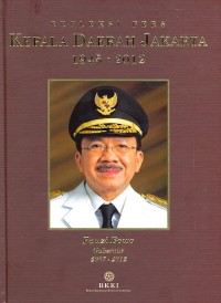 Refleksi pers kepala daerah jakarta 1945-2012 Fauzi Bowo gubernur 2007-2012