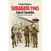 Surabaya 1945 : sakral tanahku