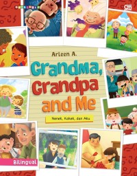 Grandma, grandpa and me = nenek, kakek, dan aku