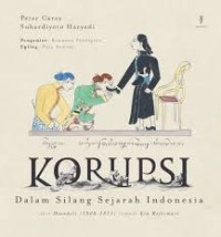 Korupsi dalam silang sejarah Indonesia: dari Daendels (1808-1811) sampai era reformasi