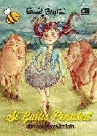 Si gadis penakut dan cerita-cerita lain = the Runaway cows and other stories