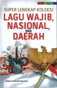 Super lengkap koleksi: lagu wajib, nasional, dan daerah