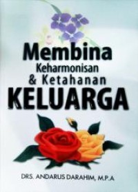 Membina keharmonisan dan ketahanan keluarga