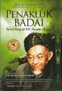 Penakluk badai: novel biografi KH. Hasyim Asy'ari