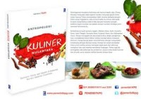 Antropologi kuliner nusantara : ekomomi, politik, dan sejarah di belakang bumbu makanan nusantara