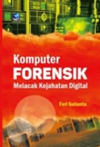 Komputer forensik: melacak kejahatan digital