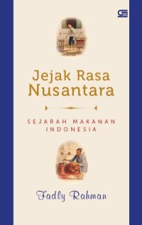 Jejak rasa nusantara: sejarah makanan Indonesia