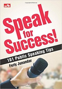 Speak for success: 101 public speaking tips