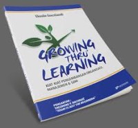 Growing thru' learning : kiat-kiat pengembangan organisasi, manajemen & sdm