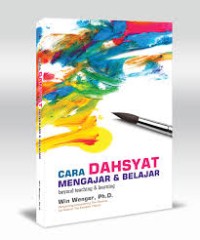 Cara dahsyat mengajar dan belajar: beyond teaching and learning
