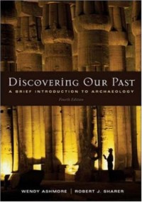 Discovering our past :a brief introduction to archaeology