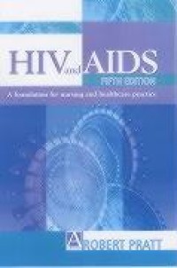 HIV & AIDS: a foundation for nursing and healthcare practice