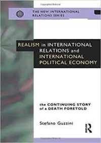 Realism in international relations and international political economy : the continuing story of a death foretold