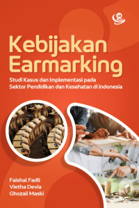 Kebijakan earmarking: studi kasus dan implementasi pada sektor pendidikan dan kesehatan di Indonesia