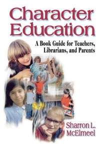 Character education :a book guide for teachers, librarians, and parents