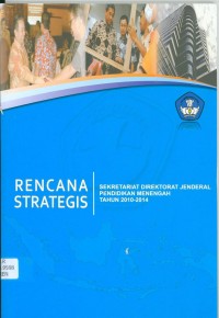 Rencana Strategis Sekretariat Direktorat Jenderal Pendidikan Menengah tahun 2010-2014