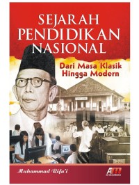 Sejarah pendidikan nasional : dari masa klasik hingga modern