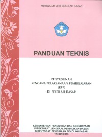 Panduan teknis penyusunan rencana pelaksanaan pembelajaran (rpp) di sekolah dasar