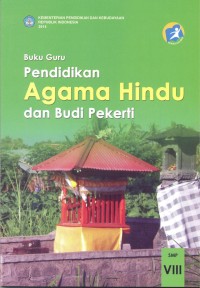 Pendidikan agama Hindu dan budi pekerti: buku guru SMP VIII