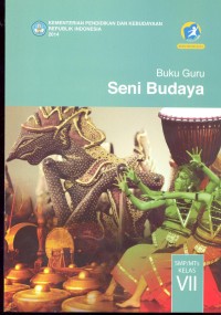 Seni budaya :buku guru (untuk SMP/MTs kelas VII)