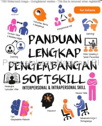 Panduan lengkap pengembangan softskill: interpersonal dan intrapersonal skill