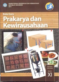 Prakarya dan kewirausahaan: buku guru (SMA/MA/SMK/MAK kelas XI)