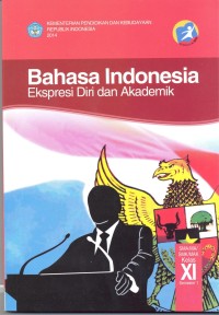 Bahasa Indonesia: ekspresi diri dan akademik (SMA/MA/SMK/MAK kelas XI)