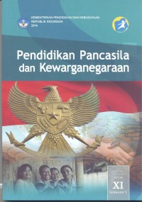 Pendidikan Pancasila dan kewarganegaraan: SMA/MA/SMK/MAK kelas XI semester 1