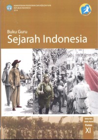 Sejarah Indonesia: buku guru (SMA/MA/SMK/MAK kelas XI)