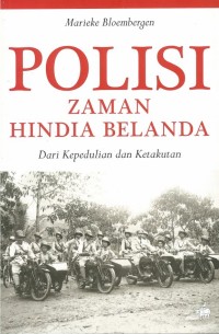 Polisi zaman Hindia Belanda :dari kepedulian dan ketakutan