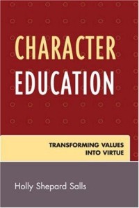Character education :transforming values into virtue