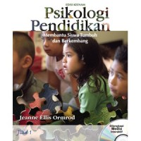 Psikologi Pendidikan : Membantu Siswa Tumbuh dan Berkembang (jilid 1)