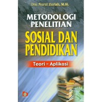 Metodologi penelitian sosial dan pendidikan : teori - aplikasi