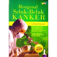 Mengenal seluk-beluk kanker