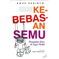 Kebebasan semu :penjajahan baru di jagat media