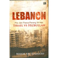 Lebanon : pra-dan pasca-perang 34 hari Israel vs Hizbullah