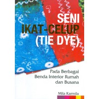 Seni ikat-celup (tie dye) : pada berbagai benda interior rumah dan busana