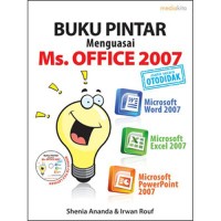 Buku pintar menguasai Microsoft Office 2007 [CDROM]
