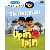 Buku aktivitas upin & ipin : shalat yuk!