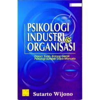 Psikologi industri dan organisasi : dalam suatu bidang gerak psikologi sumber daya manusia