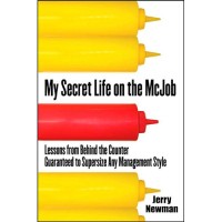 My secret life on the McJob :lessons from behind the counter guaranteed to supersize any management style