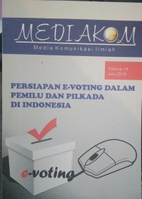 Media komunikasi ilmiah : persiapan e-voting dalam pemilu dan pilkada di Indonesia