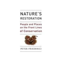 Nature's restoration :people and places on the front lines of conservation