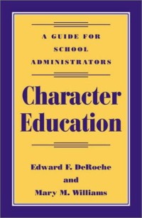 Character education :a guide for school administrators