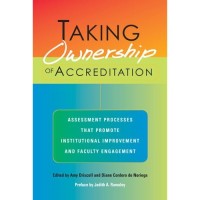 Taking ownership of accreditation :assessment processes that promote institutional improvement and faculty engagement