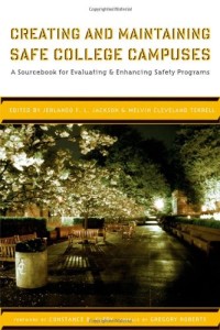 Creating and maintaining safe college campuses :a sourcebook for evaluating and enhancing safety programs