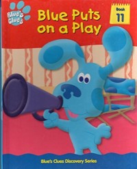 Blues Clues (Book 11) : Blue Puts on a Play