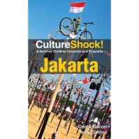 Culture shock! Jakarta : a survival to customs and etiquette